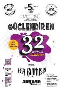 5. Sınıf Güçlendiren 32 Haftalık Fen
Bilimleri Kazanım Denemeleri