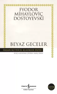 Edebiyat, Hasan Âli Yücel Klasikleri, Öykü
Beyaz Geceler Fyodor Mihayloviç Dostoyevski