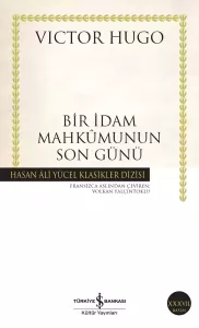 Edebiyat, Hasan Âli Yücel Klasikleri, Roman Bir
İdam Mahkûmunun Son Günü Çevirmen : Volkan
Yalçıntoklu