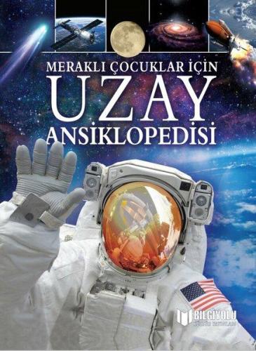 MERAKLI ÇOCUKLAR İÇİN UZAY ANSİKLOPEDİSİ (SERT KAPAK )