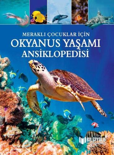 MERAKLI ÇOCUKLAR İÇİN OKYANUS YAŞAMI ANSİKLOPEDİSİ (SERT KAPAK )