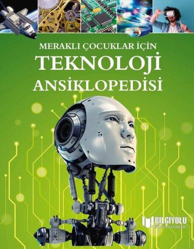 MERAKLI ÇOCUKLAR İÇiN TEKNOLOJİ ANSİKLOPEDİSİ ( SERT KAPAK )