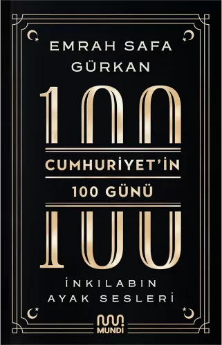 Cumhuriyet’in 100 Günü: İnkılabın Ayak Sesleri